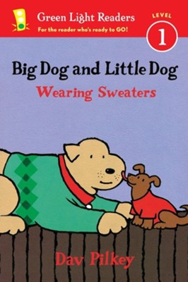 Big Dog and Little Dog, Wearing Sweaters  -     By: Dav Pilkey
