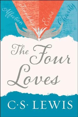 The Four Loves  -     By: C.S. Lewis
