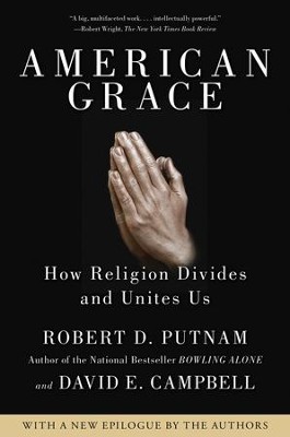 American Grace: How Religion Divides and Unites Us   -     By: Robert Putnam, David Campbell
