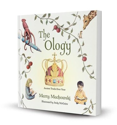 The Ology: Ancient Truths Ever New   -     By: Marty Machowski
