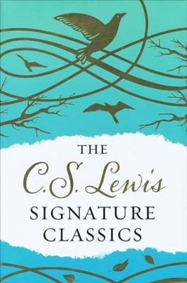 The C.S. Lewis Signature Classics, Gift Edition   -     By: C.S. Lewis

