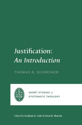 Justification: An Introduction  -     By: Thomas R. Schreiner, Graham A. Cole(ED.) & Oren R. Martin(ED.)
