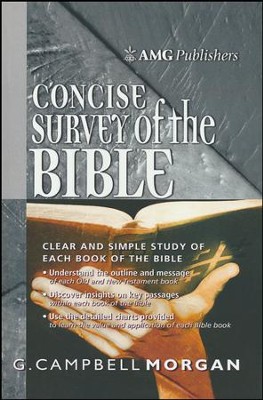 AMG Concise Survey of the Bible  -     By: G. Campbell Morgan
