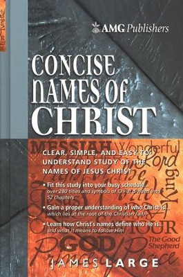 AMG Concise Names Of Christ  -     By: James Large
