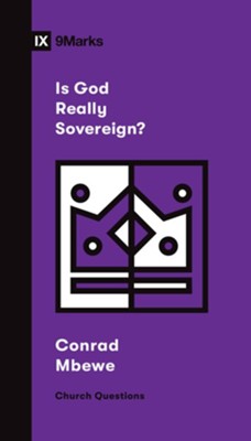 Is God Really Sovereign?  -     By: Conrad Mbewe
