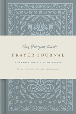 Pour Out Your Heart: A Prayer Journal for a Life of Prayer  - 