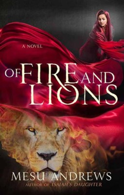 Of Fire and Lions, Large-print  -     By: Mesu Andrews
