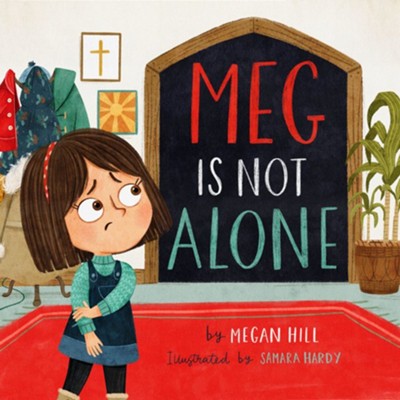 Meg Is Not Alone  -     By: Megan Hill & Samara Hardy(Illustrator)
