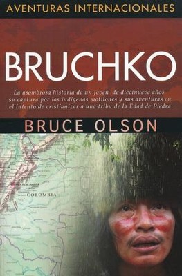 Aventuras Internacionales: Bruchko  (International Adventures Series: Bruchko)  -     By: Bruce Olson
