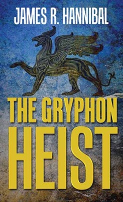 The Gryphon Heist: Large Print, Hardcover  -     By: James R. Hannibal
