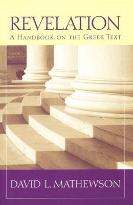 Revelation: A Handbook on the Greek Text  -     By: David L. Mathewson
