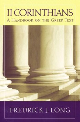 2 Corinthians: A Handbook on the Greek Text   -     By: Fredrick Long
