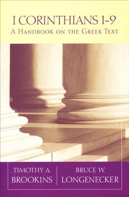 1 Corinthians 1-9: A Handbook on the Greek Text  -     By: Timothy A. Brookins, Bruce W. Longenecker
