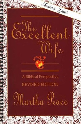 The Excellent Wife: Teacher's Guide   -     By: Martha Peace
