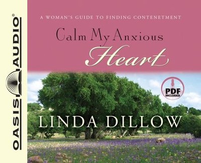 Calm My Anxious Heart: A Woman's Guide to Contentment - audiobook on CD  -     By: Linda Dillow
