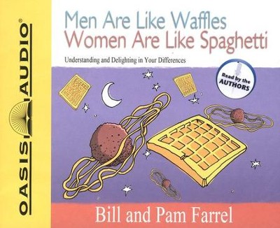 Men Are Like Waffles Women Are Like Spaghetti Audiobook on CD  -     By: Bill Farrel, Pam Farrel
