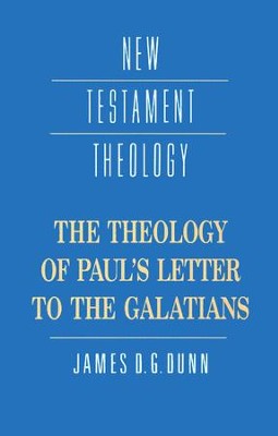 The Theology of Paul's Letter to the Galatians   -     By: James D.G. Dunn
