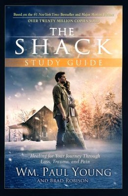 The Shack Study Guide: Help And Hope For Your Journey Through Loss, Trauma, And Pain  -     By: Wm. Paul Young, Brad Robison
