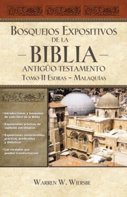 Bosquejos Expositivos de la Biblia, Tomo II: Esdras - Malaquias  -     By: Warren W. Wiersbe
