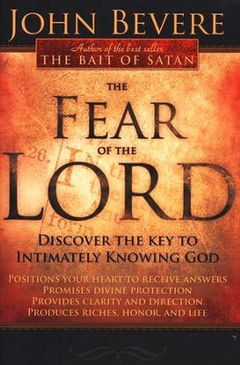 The Fear of the Lord: Discover the Key to Intimately Knowing God  -     By: John Bevere
