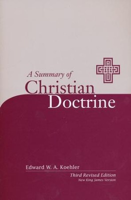 A Summary of Chirstian Doctrine NKJV   -     By: Edward W.A. Koehler
