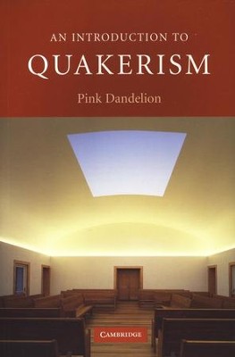 An Introduction to Quakerism  -     By: Pink Dandelion
