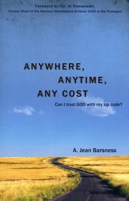 Anywhere, Anytime, Any Cost  -     By: A. Jean Barsness
