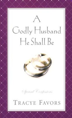 A Godly Husband He Shall Be   -     By: Tracye Favors

