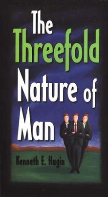 The Threefold Nature Of Man: Kenneth E. Hagin: 9780892760329 ...