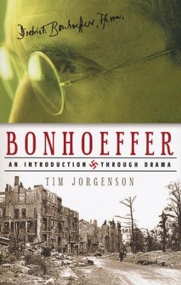 Bonhoeffer: An Introduction Through Drama   -     By: Tim Jorgenson
