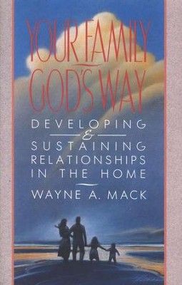 Your Family God's Way   -     By: Wayne A. Mack
