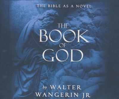 The Book of God: The Bible as a Novel - unabridged audio book on CD  -     Narrated By: Walter Wangerin
    By: Walter Wangerin
