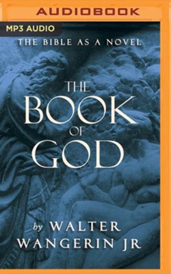 The Book of God: The Bible as a Novel - unabridged audio book on MP3-CD  -     Narrated By: Walter Wangerin
    By: Walter Wangerin
