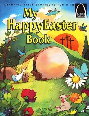 My Happy Easter Book (Revised) Easter Arch Books  -     By: Gloria A. Truitt
