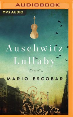 Auschwitz Lullaby: A Novel - unabrodged audiobook on MP3-CD  -     By: Mario Escobar
