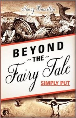 Beyond the Fairy Tale (Simply Put)  -     By: Nancy Hamilton
