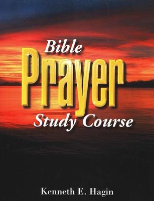 Bible Prayer Study Course  -     By: Kenneth E. Hagin

