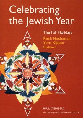 Celebrating the Jewish Year: The Fall Holidays-Rosh Hashanah, Yom Kippur, Sukkot, volume 1  -     By: Paul Steinberg
