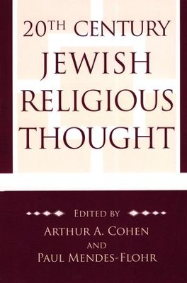 20th Century Jewish Religious Thought  -     Edited By: Arthur A. Cohen, Paul Mendes-Flohr
    By: Edited by Arthur A. Cohen & Paul Mendes-Flohr
