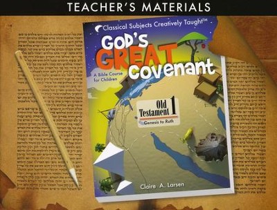 God's Great Covenant: Old Testament 1 Teacher's Edition A Bible Course for Children  -     By: Claire A. Larsen

