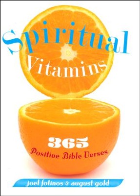Spiritual Vitamins: 365 Inspiring Bible Verses to Change Your Life  -     By: Joel Fotinos, August Gold
