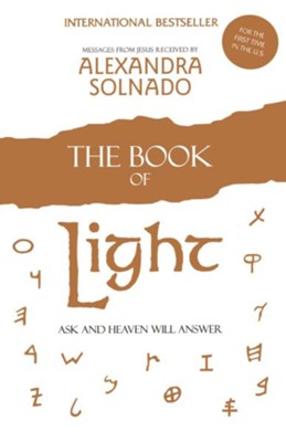 The Book of Light: Ask and Heaven Will Answer  -     By: Alexandra Solnado
