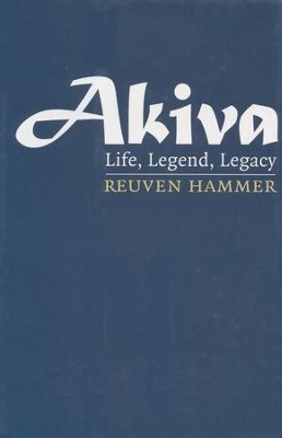 Akiva: Life, Legend, Legacy  -     By: Reuven Hammer
