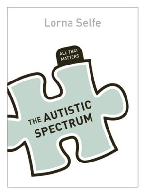 The Autistic Spectrum: All That Matters / Digital original - eBook  - 