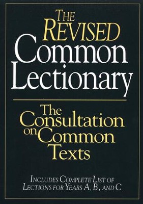 The Revised Common Lectionary The Consultation On Common Texts ...