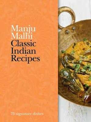 Classic Indian Recipes: 75 Signature Dishes / Digital original - eBook ...