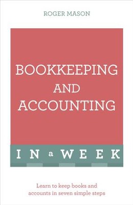 Bookkeeping and Accounting in a Week: Teach Yourself / Digital original - eBook  - 