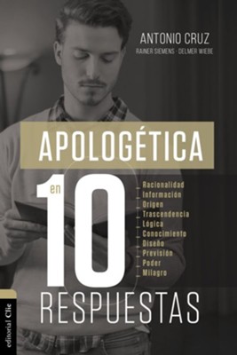 Apolog&#233tica en diez respuestas (Apologetics in Ten Answers)  -     By: Antonio Cruz, Delmer Wiebe Willms, Frederik Rainer
