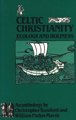 Celtic Christianity: Ecology   -     Edited By: Christopher Bamford
    By: William Parker Marsh

