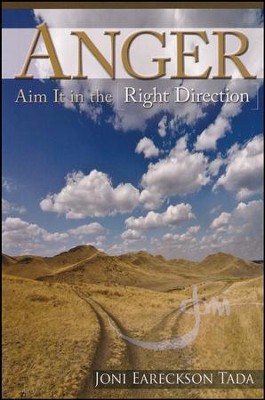 Anger: Aim It in The Right Direction, Minibook   -     By: Joni Eareckson Tada
